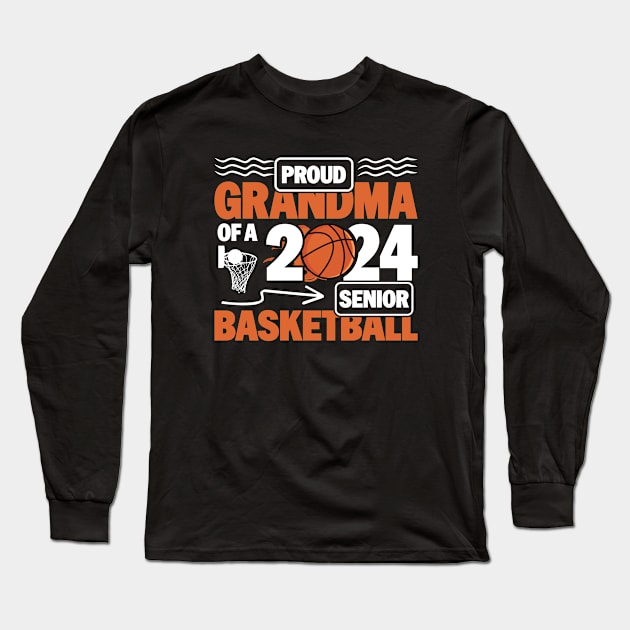 2024 Basketball Senior Player - Proud Grandma of a 2024 Senior Basketball Long Sleeve T-Shirt by BenTee